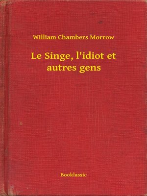cover image of Le Singe, l'idiot et autres gens